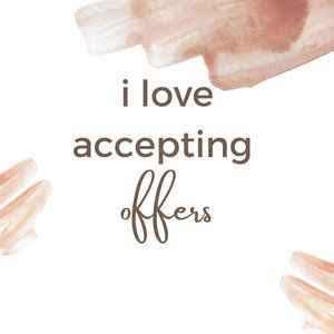 I Love Accepting Offers!